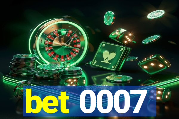 bet 0007